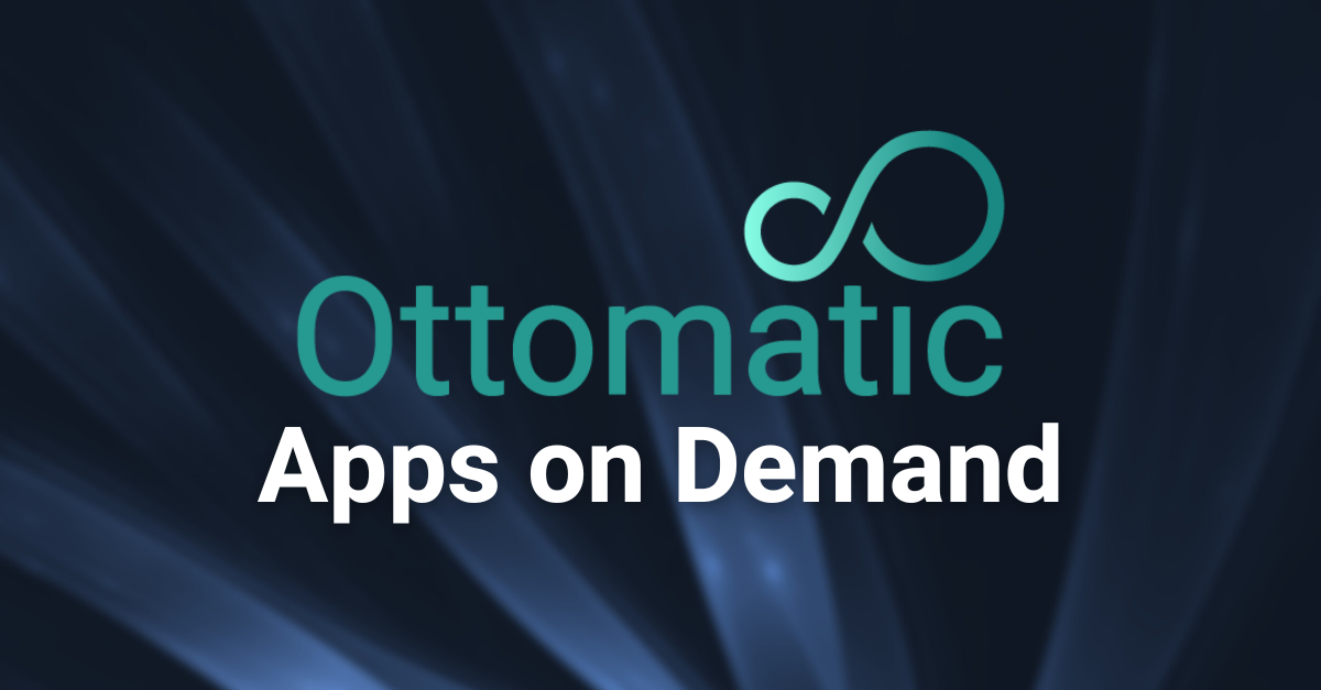 Ottomatic Apps On Demand
